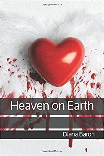 Heaven on Earth by Diana Baron | Goodreads