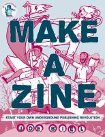 Make a Zine!: Start Your Own Underground Publishing Revolution