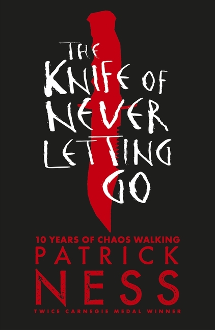 The Knife of Never Letting Go (Chaos Walking, #1)