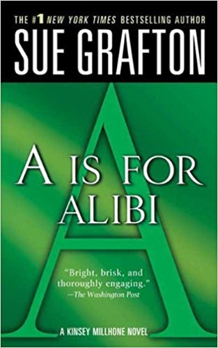 A is for Alibi (Kinsey Millhone, #1)