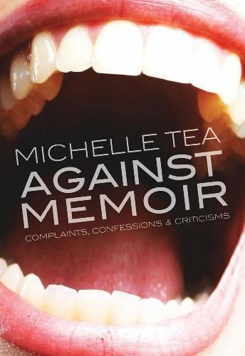 Against Memoir: Complaints, Confessions, and Criticisms