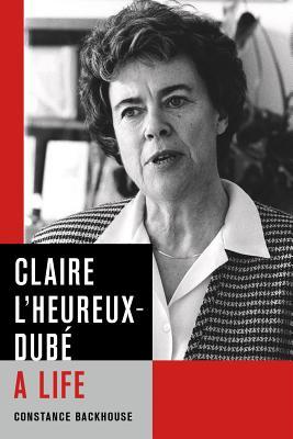 Claire L'Heureux-Dubé: A Life