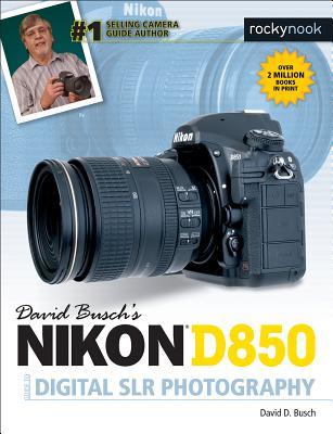 David Busch's Nikon D850 Guide to Digital SLR Photography book cover