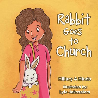 Rabbit Goes to Church by Hillary A. Hinds | Goodreads
