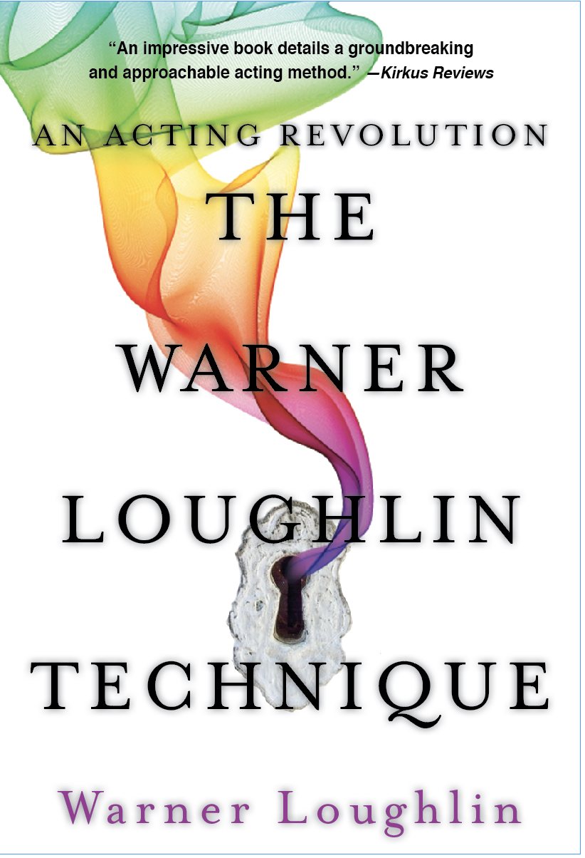 The Warner Loughlin Technique: An Acting Revolution