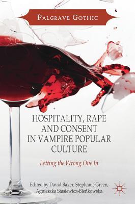 Hospitality, Rape and Consent in Vampire Popular Culture book cover