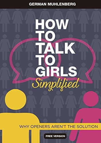 How to talk to girls Simplified - Free version: Why openers aren’t the solution