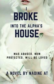 I Broke Into The Alpha's House