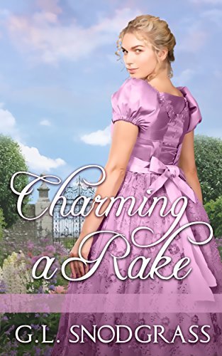Charming a Rake (A Rake's Redemption, #2) by G.L. Snodgrass | Goodreads
