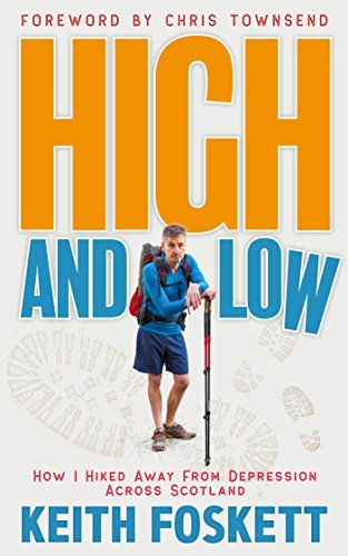 High and Low: How I Hiked Away From Depression Across Scotland