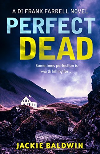 Jackie Baldwin Perfect Dead (DI Frank Farrell #2