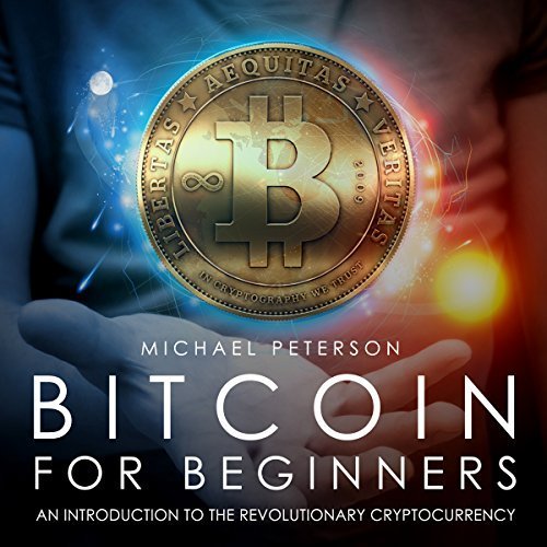 Bitcoin for Beginners: An Introduction to the Revolutionary ...
