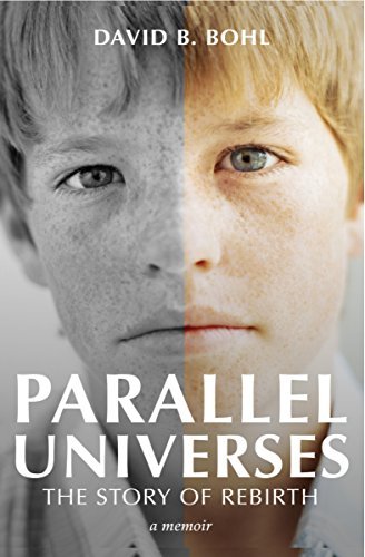 Parallel Universes: The Story of Rebirth by David B. Bohl | Goodreads