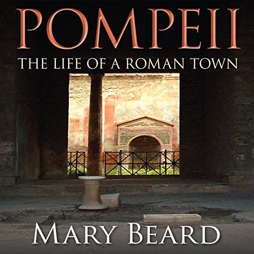 Pompeii: The Life of a Roman Town