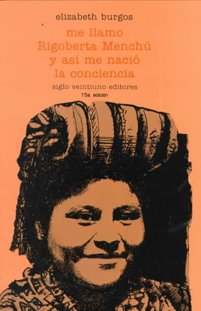 Me llamo Rigoberta Menchú y así me nació la conciencia (Biblioteca personal) (Spanish Edition)