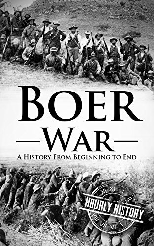 Boer War: A History From Beginning to End