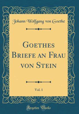 Goethes Briefe an Frau von Stein, Vol. 1 book cover