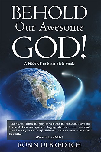 Behold Our Awesome God!: A HEART to heart Bible Study