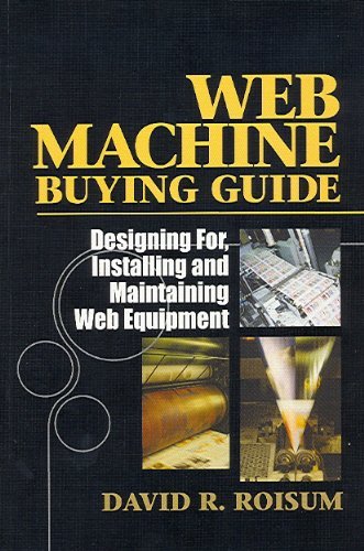 Web Machine Buying Guide: Designing For, Installing and Maintaining Web ...