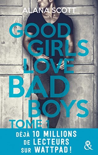 Good Girls love bad boys - Tome 1 book cover