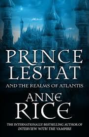 Prince Lestat and the Realms of Atlantis (The Vampire Chronicles, #12)