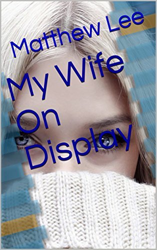My Wife On Display