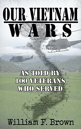Our Vietnam Wars: As Told by 100 Veterans Who Served