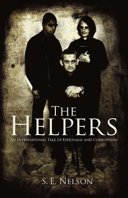 The Helpers: An international tale of Espionage and Corruption