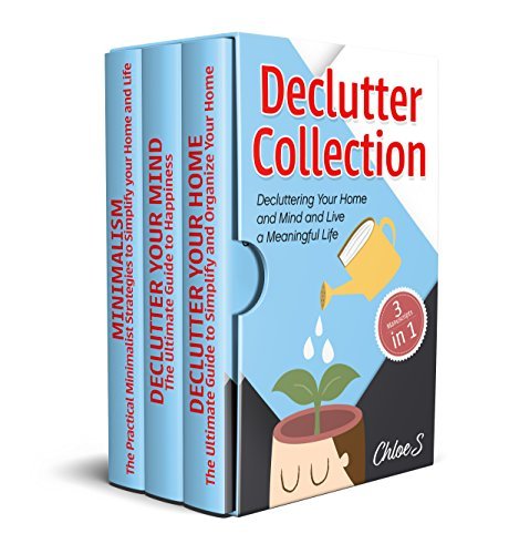 Declutter: Minimalism 3 Manuscripts in 1, Decluttering Your Home and ...