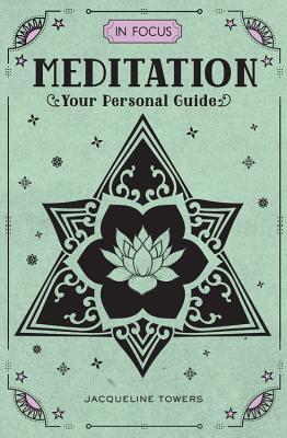 In Focus Meditation: Your Personal Guide (In Focus, #3)