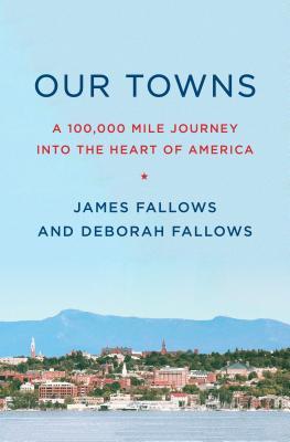 Our Towns: A 100,000-Mile Journey into the Heart of America