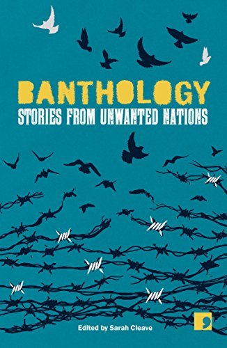 Banthology: Stories from Unwanted Nations