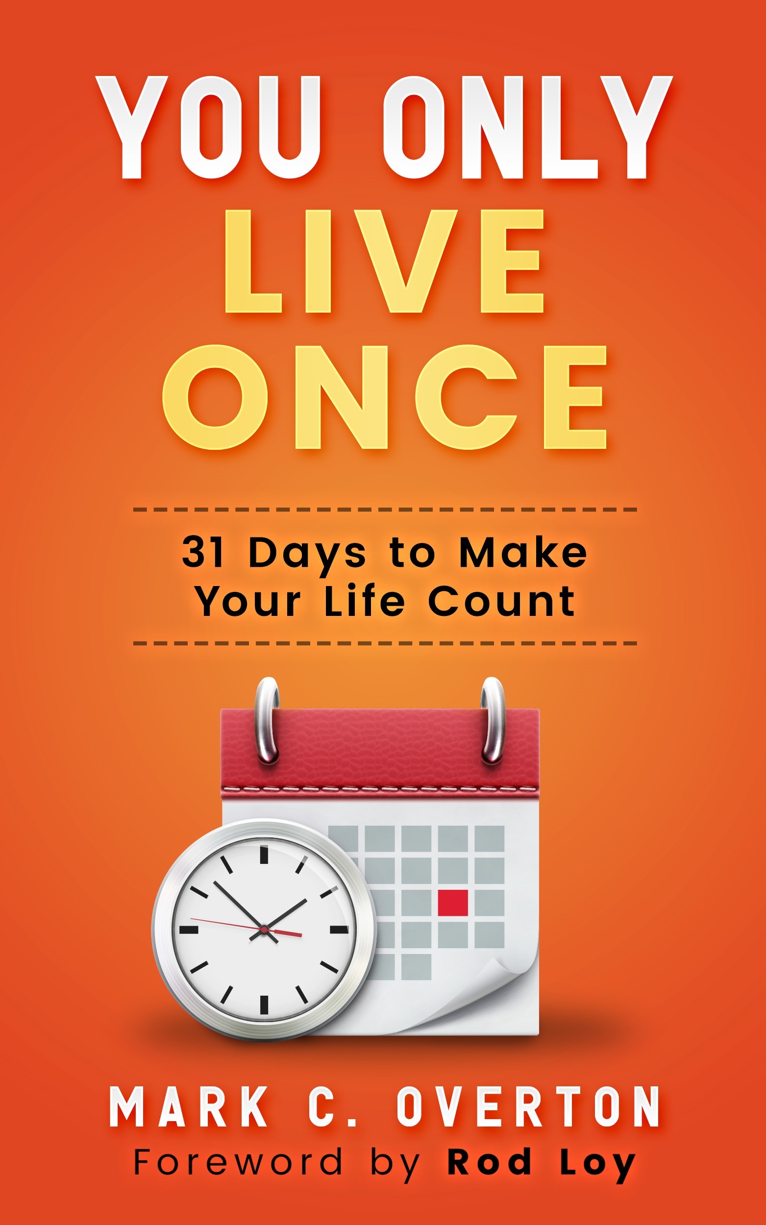 You Only Live Once by Mark C. Overton | Goodreads