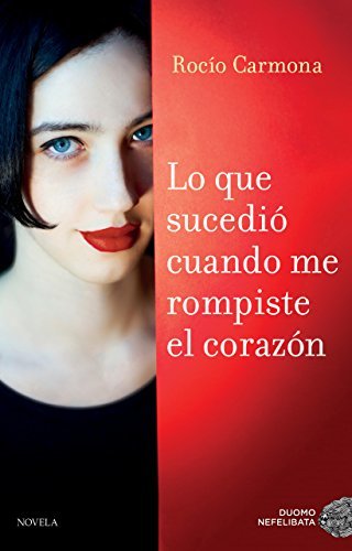 Lo que sucedió cuando me rompiste el corazón book cover