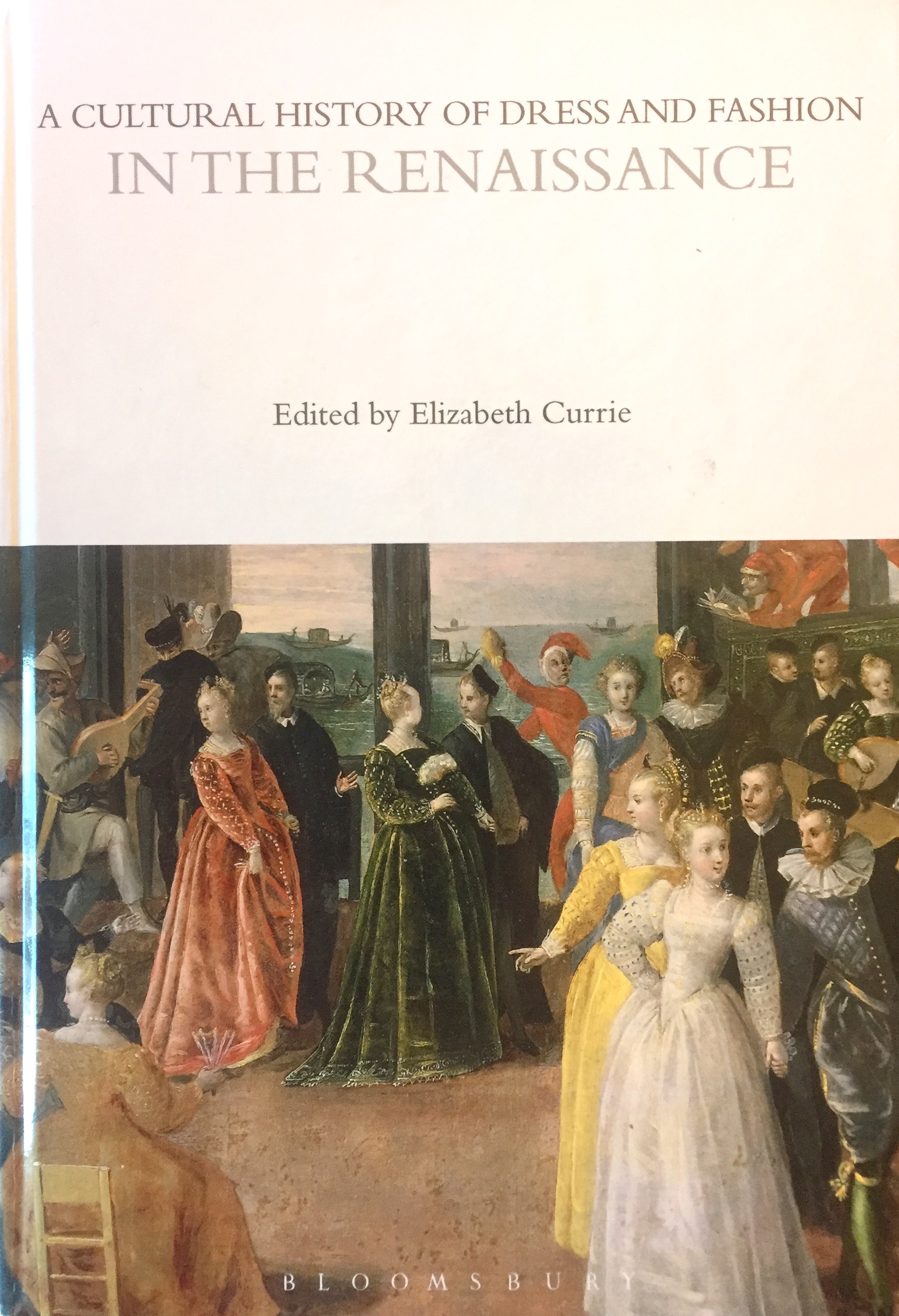 A Cultural History of Dress and Fashion in the Renaissance by Elizabeth ...