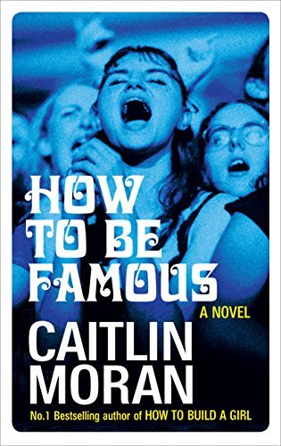 How to be Famous (How to Build a Girl, #2)