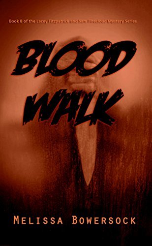 Melissa Bowersock Blood Walk (Lacey Fitzpatrick and Sam Firecloud #8