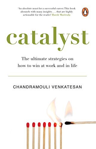 Catalyst: The ultimate strategies on how to win at work and in life