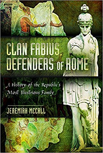 Clan Fabius, Defenders of Rome: A History of the Republic's Most Illustrious Family