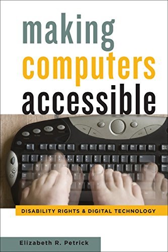Making Computers Accessible: Disability Rights and Digital Technology ...