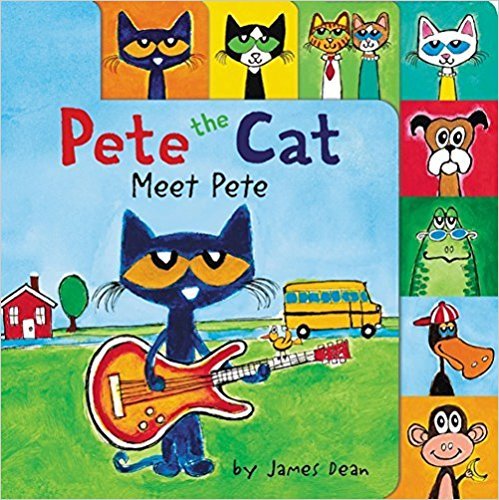 Pete the Cat: Meet Pete: A Tabbed Board Book for Kids