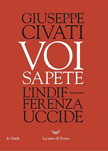 Voi sapete: L'indifferenza uccide