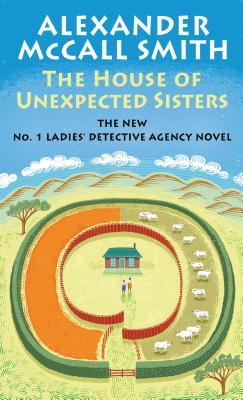 The House of Unexpected Sisters (The No. 1 Ladies' Detective Agency)
