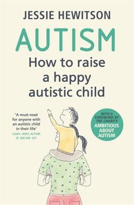 Autism: How to raise a happy autistic child