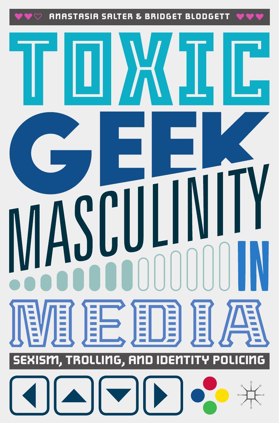 Toxic Geek Masculinity in Media: Sexism, Trolling, and Identity ...