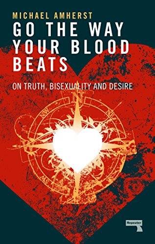 Go the Way Your Blood Beats: On Truth, Bisexuality and Desire