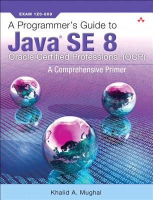 A Programmer's Guide to Java SE 8 Oracle Certified Professional by ...