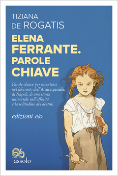 Elena Ferrante. Parole chiave