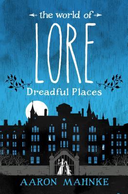 The World of Lore: Dreadful Places (The World of Lore, #3)