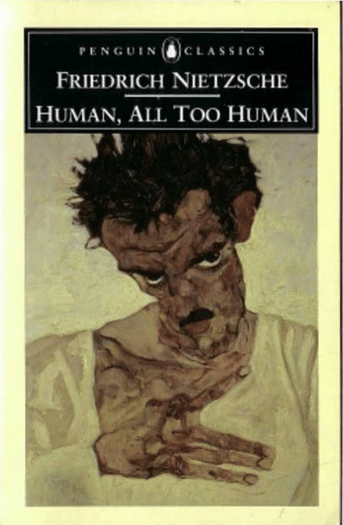 Human, All Too Human by Friedrich Nietzsche | Goodreads